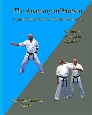 Bild des Verkufers fr Anatomy of Motion : Combat Applications of Traditional Karate Kata zum Verkauf von GreatBookPricesUK