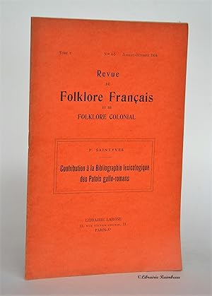 Image du vendeur pour Revue de folklore franais et de folklore colonial, n 4-5, juillet-octobre 1934 : contribution  la Bibliographie lexicologique des Patois gallo-romans mis en vente par Librairie Raimbeau