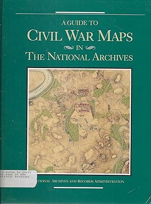 A Guide to the Civil War Maps in the National Archives