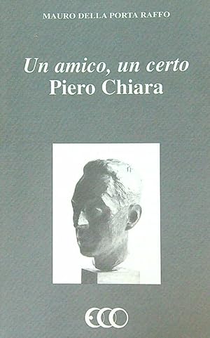 Bild des Verkufers fr Un amico, un certo Piero Chiara zum Verkauf von Librodifaccia