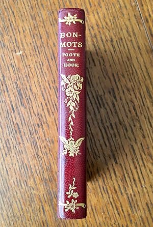 BON-MOTS OF SAMUEL FOOTE AND THEODORE HOOK. Edited by Walter Jerrold. With grotesques by Aubrey B...