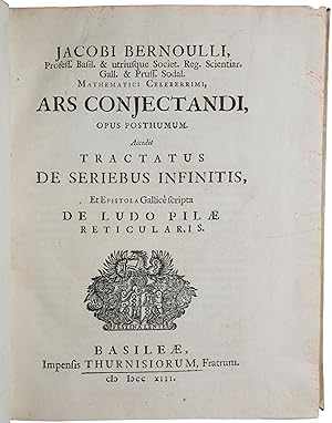 Ars conjectandi, opus posthumum. Accedit Tractatus de seriebus infinitis, et Epistola Gallicè scr...