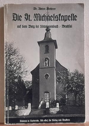 Seller image for Die St. Michaelskapelle auf dem Berg bei Untergrombach for sale by ANTIQUARIAT H. EPPLER