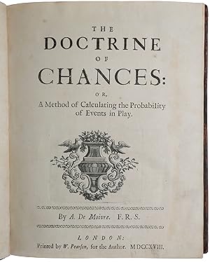 The Doctrine of Chances: or, A Method of Calculating the Probability of Events in Play