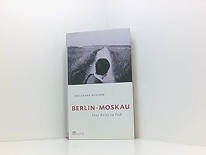 Bild des Verkufers fr Berlin - Moskau: Eine Reise zu Fu zum Verkauf von Book Broker