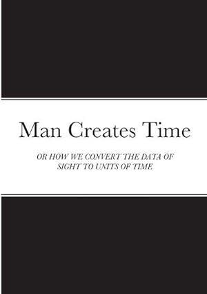 Seller image for Man Creates Time for sale by Grand Eagle Retail