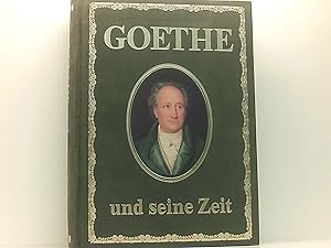 Bild des Verkufers fr Goethe und seine Zeit. Eine biographisch- synoptische Darstellung mit 300 Farbbildern. zum Verkauf von Book Broker