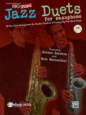 Seller image for Gordon Goodwin's Big Phat Jazz Duets for Saxophone: 10 New Duet Arrangements [With CD (Audio)] (Paperback) for sale by Grand Eagle Retail