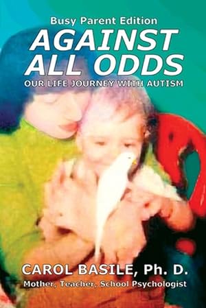 Bild des Verkufers fr Against All Odds: Our Life with Autism Busy Parent Version (Paperback) zum Verkauf von Grand Eagle Retail