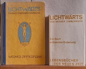 2 Titel / 1. Lichtwärts (Ein Buch erlösender Erziehung)