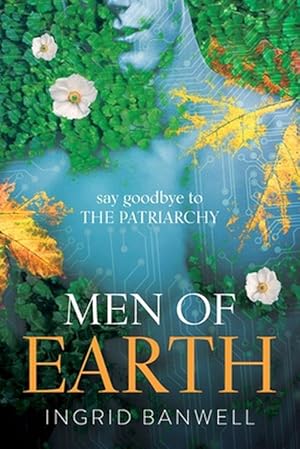 Seller image for Men of Earth: Say Goodbye to the Patriarchy (Paperback) for sale by Grand Eagle Retail