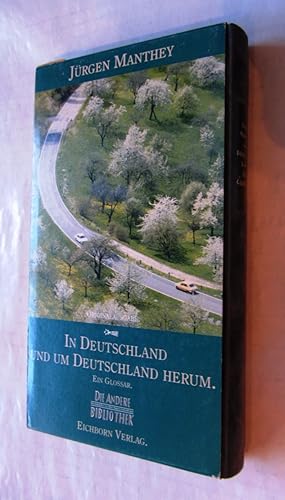 Bild des Verkufers fr In Deutschland und um Deutschland herum. Ein Glossar. ("Die Andere Bibliothek", 130) zum Verkauf von Versandantiquariat Dr. Wolfgang Ru