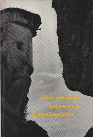 Imagen del vendedor de Am Rande unseres Kontinents. Hrsg. von Margit Wagner u. Alois Fink a la venta por Schrmann und Kiewning GbR