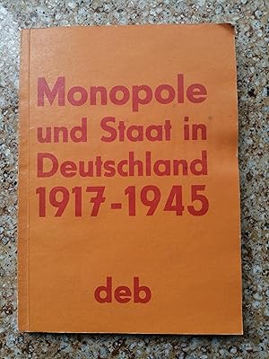 Monopole und Staat in Deutschland 1917-1945