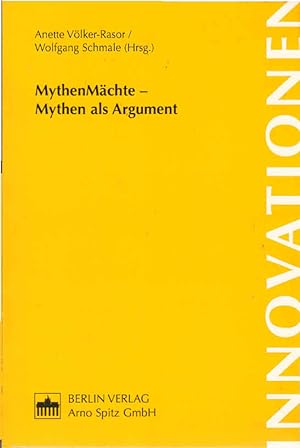 Immagine del venditore per Mythenmchte - Mythen als Argument. Anette Vlker-Rasor/Wolfgang Schmale (Hrsg.) / Innovationen ; Bd. 5 venduto da Schrmann und Kiewning GbR