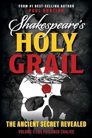 Seller image for Shakespeare's Holy Grail: The Ancient Secret Revealed - Volume One: the Poisoned Chalice (Paperback) for sale by Grand Eagle Retail