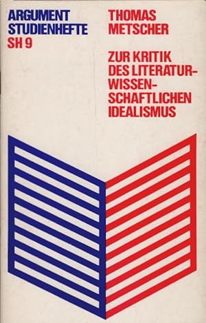 Bild des Verkufers fr Zur Kritik des literaturwissenschaftlichen Idealismus. Argument-Studienhefte ; SH 9 zum Verkauf von Schrmann und Kiewning GbR