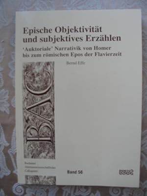 Imagen del vendedor de Epische Objektivitt und subjektives Erzhlen. Auktoriale Narrativik von Homer bis zum rmischen Epos der Flavierzeit a la venta por Versandantiquariat Karsten Buchholz