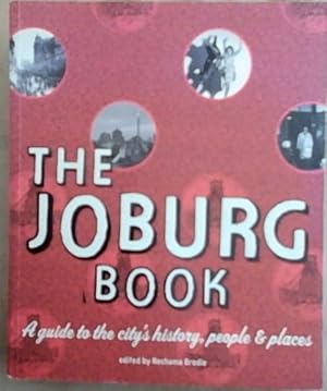 Bild des Verkufers fr The Joburg Book : a guide to the city's history , people and places zum Verkauf von Chapter 1
