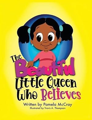 Seller image for The Beautiful Little Queen Who Believes (Paperback) for sale by Grand Eagle Retail