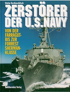 Bild des Verkufers fr Zerstrer der US Navy : von der Farragut- bis zur Forrest-Sherman-Klasse. zum Verkauf von Antiquariat Johannes Hauschild