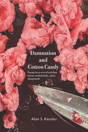 Seller image for Damnation and Cotton Candy: Poems Best Served with Hot Cocoa, Melancholy, and a Sharp Knife (Paperback) for sale by Grand Eagle Retail