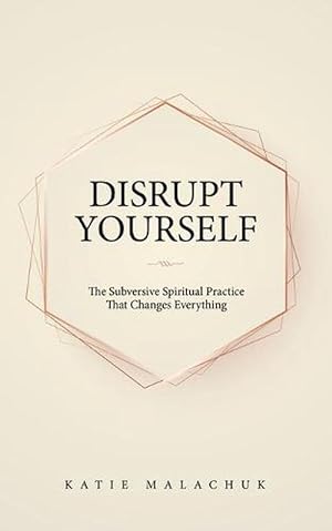 Seller image for Disrupt Yourself: The Subversive Spiritual Practice That Changes Everything (Paperback) for sale by Grand Eagle Retail