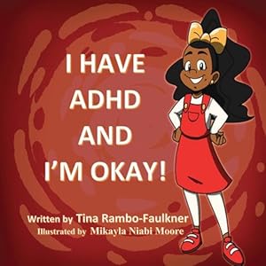 Imagen del vendedor de I Have ADHD and I'm Okay!: The Attention Deficit Hyper/Activity Journey Through the Eyes of a Child (Paperback) a la venta por Grand Eagle Retail