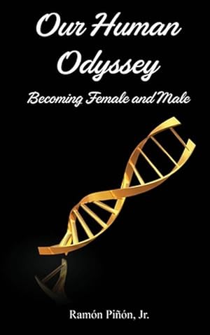 Image du vendeur pour Our Human Odyssey: Becoming Female and Male (Hardcover) mis en vente par Grand Eagle Retail