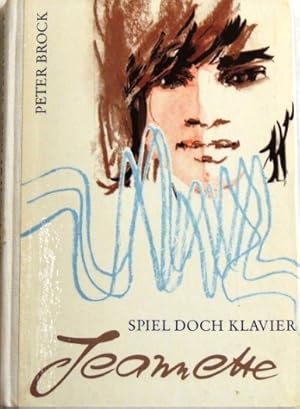 Seller image for Spiel doch Klavier, Jeannette; Ein heiteres Mdchenbuch; for sale by Peter-Sodann-Bibliothek eG