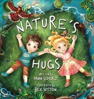 Seller image for Nature's Hugs: A Loving Look at Nature's Gifts and How We Can Take Care of Her (Hardcover) for sale by Grand Eagle Retail