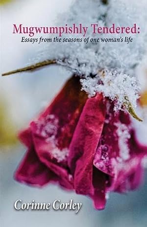 Seller image for Mugwumpishly Tendered: Essays from the Season's of One Woman's Life (Paperback) for sale by Grand Eagle Retail