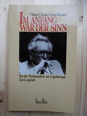 Imagen del vendedor de Im Anfang war der Sinn. Von der Psychoanalyse zur Logotherapie. a la venta por Antiquariat Steinwedel