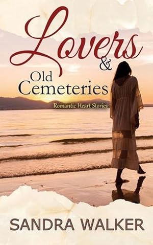 Imagen del vendedor de Lovers & Old Cemeteries: Romantic Heart Stories (Paperback) a la venta por Grand Eagle Retail