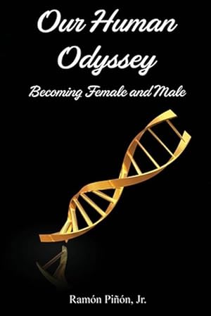 Image du vendeur pour Our Human Odyssey: Becoming Female and Male (Paperback) mis en vente par Grand Eagle Retail