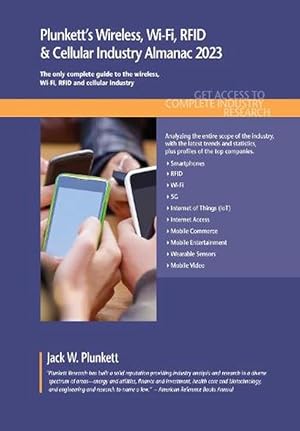 Seller image for Plunkett's Wireless, Wi-Fi, RFID & Cellular Industry Almanac 2023: Wireless, Wi-Fi, RFID & Cellular Industry Market Research, Statistics, Trends and Leading Companies (Paperback) for sale by Grand Eagle Retail