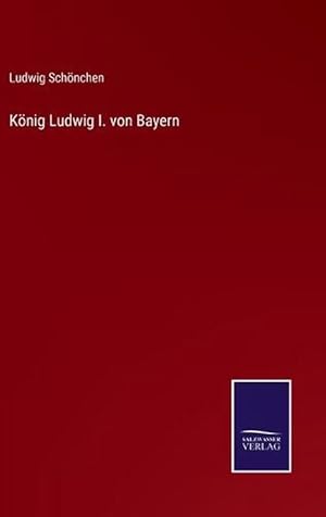 Seller image for Koenig Ludwig I. Von Bayern (Hardcover) for sale by Grand Eagle Retail