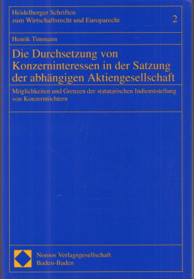 Bild des Verkufers fr Die Durchsetzung von Konzerninteressen in der Satzung der abhngigen Aktiengesellschaft. Mglichkeiten und Grenzen der statutarischen Indienststellung von Konzerntchtern. zum Verkauf von Antiquariat Jenischek