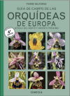 Seller image for GUIA DE CAMPO DE LAS ORQUIDEAS DE EUROPA, AFRICA DEL NORTE Y ORIENTE PROXIMO for sale by Agapea Libros