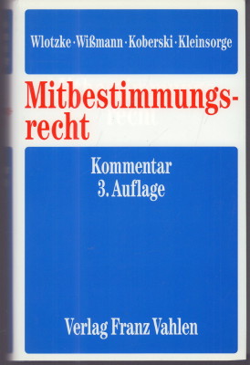 Seller image for Mitbestimmungsrecht. Mitbestimmungsgesetz, Drittelbeteiligungsgesetz, Wahlordnungen, Mitbestimmung auf europischer Ebene. Kommentar. for sale by Antiquariat Jenischek