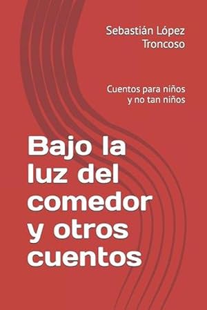 Imagen del vendedor de Bajo La Luz Del Comedor Y Otros Cuentos (Paperback) a la venta por Grand Eagle Retail