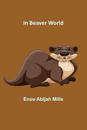 Seller image for In Beaver World (Paperback) for sale by Grand Eagle Retail