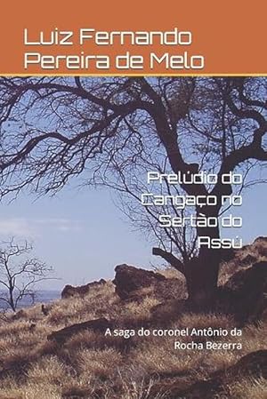 Seller image for Preldio Do Cangao No Serto Do Ass: A Saga Do Coronel Antnio Da Rocha Bezerra (Paperback) for sale by Grand Eagle Retail