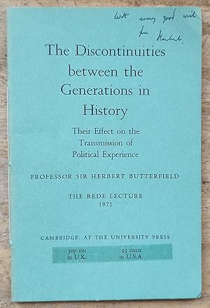 Image du vendeur pour The Discontinuities between the Generations in History Their Effect on the Transmission of Political Experience (The Rede Lecture 16 November 1971) mis en vente par Shore Books