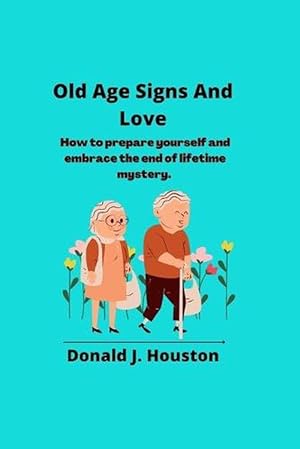 Immagine del venditore per Old Age Signs and Love venduto da Grand Eagle Retail