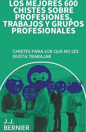 Image du vendeur pour Mejores 600 Chistes Sobre Profesiones, Trabajos Y Grupos Profesionales (Paperback) mis en vente par Grand Eagle Retail