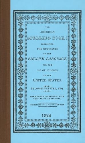 Imagen del vendedor de American Spelling Book : Containing the Rudiments of the English Language for the Use of Schools in the United States a la venta por GreatBookPrices