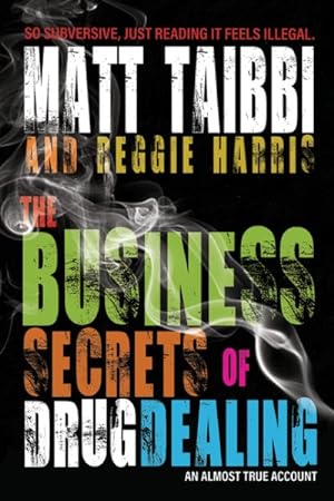 Seller image for Business Secrets of Drug Dealing : An Almost True Account for sale by GreatBookPrices