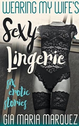 Imagen del vendedor de Wearing My Wife's Sexy Lingerie (Paperback) a la venta por Grand Eagle Retail