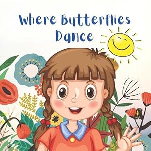 Imagen del vendedor de Where Butterflies Dance (Paperback) a la venta por Grand Eagle Retail